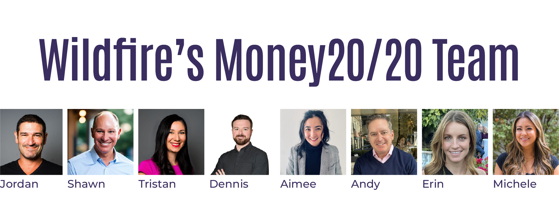 Money2020 Team Profile pictures of the wildfire team who will attend money 2020 Money2020 Team Profile pictures of the wildfire team who will attend money 2020
