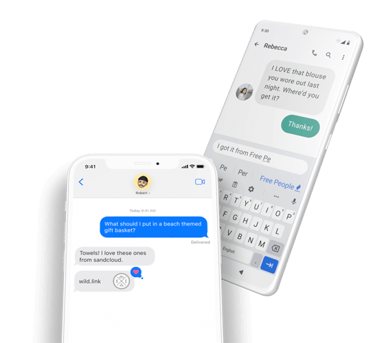 Messaginge Monetization wild.link preview shown on text exchange on white clay iphone and wildlink keyboard with freepeople link shown on white clay android device.