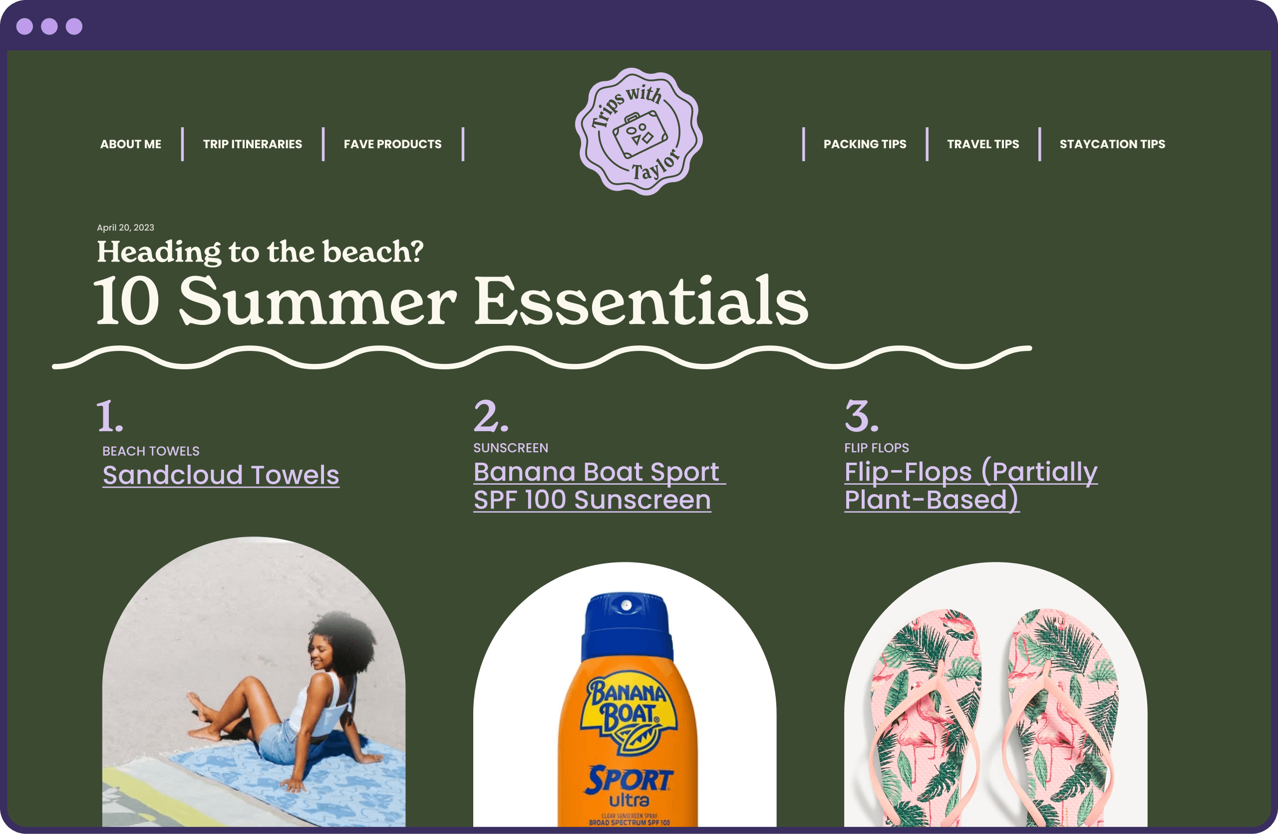 Shoppable Links Browser Window mockup of a travel blog called Trips with taylor in an olive green and lavender color scheme title of the blog is heading to the beach? 10 summer essentials with towels, sunscreen and flipflop shopping links and imagery